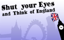 Shut Your Eyes and Think of England